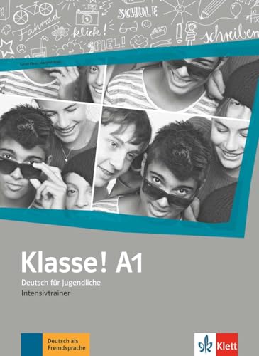 Klasse! A1: Deutsch für Jugendliche. Intensivtrainer (Klasse!: Deutsch für Jugendliche)